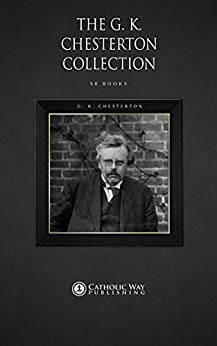 The G. K. Chesterton Collection [50 Books]