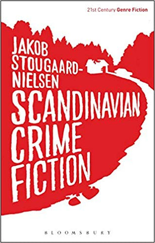 Scandinavian Crime Fiction (21st Century Genre Fiction)