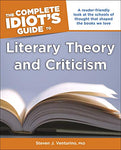 The Complete Idiot's Guide to Literary Theory and Criticism