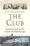 The Club: Johnson, Boswell, and the Friends Who Shaped an Age